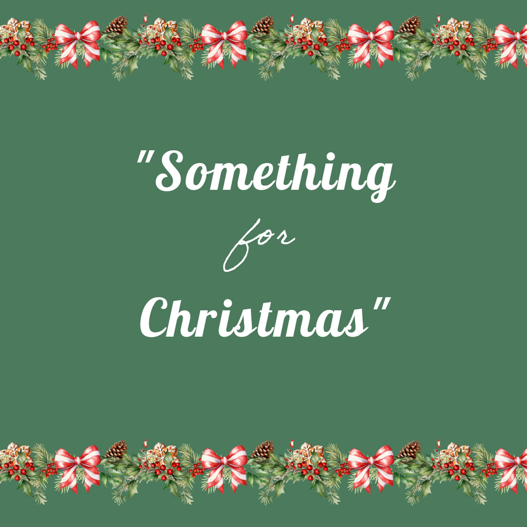 🎄 Something for Christmas 🎄